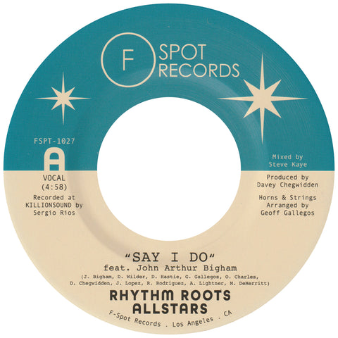 RHYTHM ROOTS ALLSTARS - Say I Do (feat. John Arthur Bigham) b/w Island Hustle
