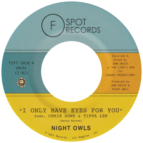 NIGHT OWLS - I Only Have Eyes For You (feat. Chris Dowd & Tippa Lee) b/w Live And Let Live (feat. Miles Tackett)