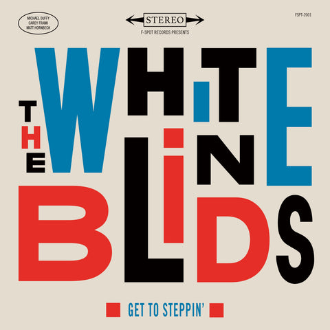THE WHITE BLINDS - Get To Steppin' LP