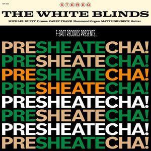 THE WHITE BLINDS - PRESHEATECHA! LP