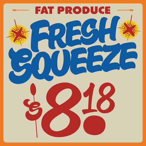 FAT PRODUCE - Fresh Squeeze LP