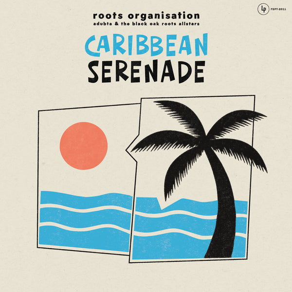 ROOTS ORGANISATION ADUBTA & THE BLACK OAK ROOTS ALLSTARS - Caribbean Serenade LP