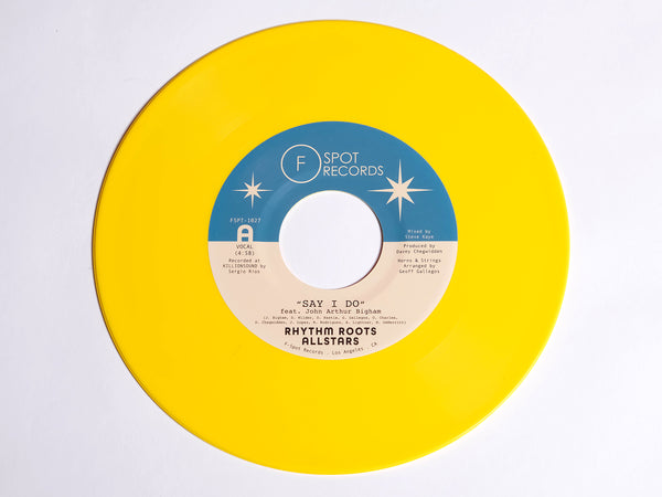 RHYTHM ROOTS ALLSTARS - Say I Do (feat. John Arthur Bigham) b/w Island Hustle