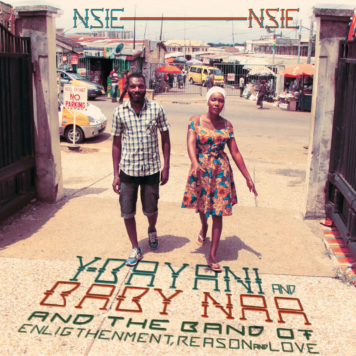 Y-BAYANI & BABY NAA And The Band of Enlightenment, Reason & Love - Nsie Nsie