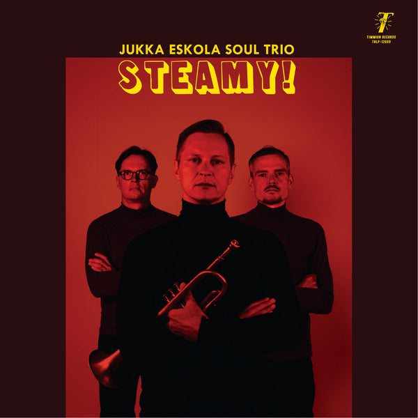 JUKKA ESKOLA SOUL TRIO - Steamy!